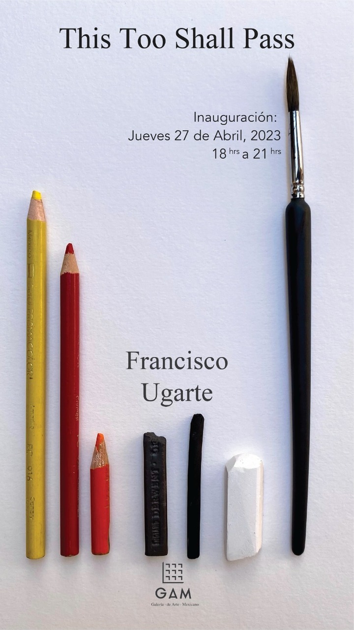 Texto para la exposición THIS TOO SHALL PASS : Francisco Ugarte